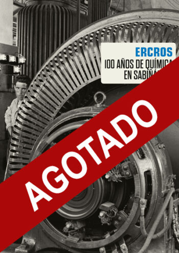 Ercros, cien años de química en Sabiñánigo