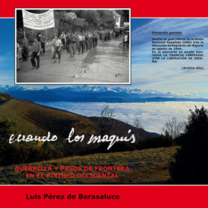 Portada Cuando los maquis. Guerrilla y pasos de frontera en el Pirineo occidental