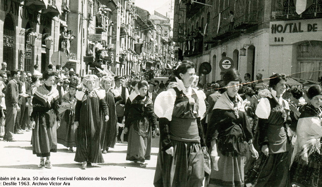 Yo también iré a Jaca. 50 años del Festival Folklórico de los Pirineos