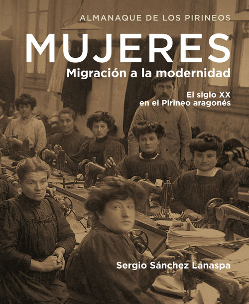 MUJERES, MIGRACIÓN A LA MODERNIDAD revindica el papel de la mujer en la sociedad pirenaica de la primera mitad del s. XX